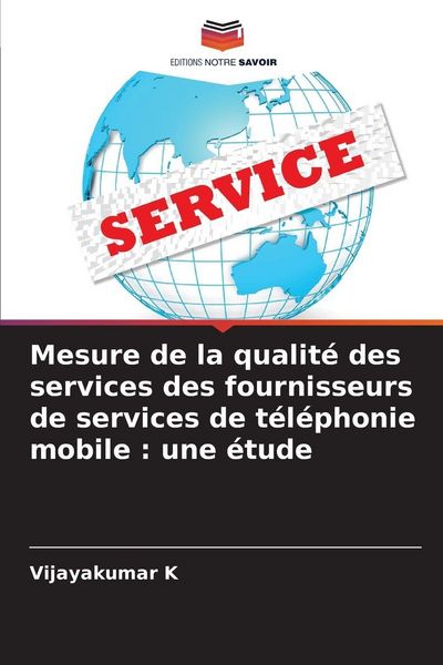 Produktbild: Mesure de la qualit&eacute; des services des fournisseurs de services de t&eacute;l&eacute;phonie mobile : une &eacute;tude