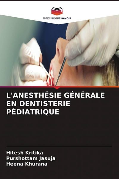 Produktbild: L'ANESTH&Eacute;SIE G&Eacute;N&Eacute;RALE EN DENTISTERIE P&Eacute;DIATRIQUE