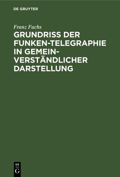 Produktbild: Grundri&szlig; der Funken-Telegraphie in gemeinverst&auml;ndlicher Darstellung
