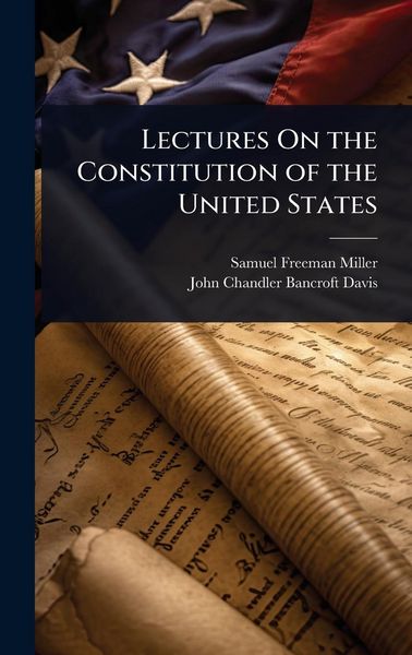 Produktbild: Lectures On the Constitution of the United States