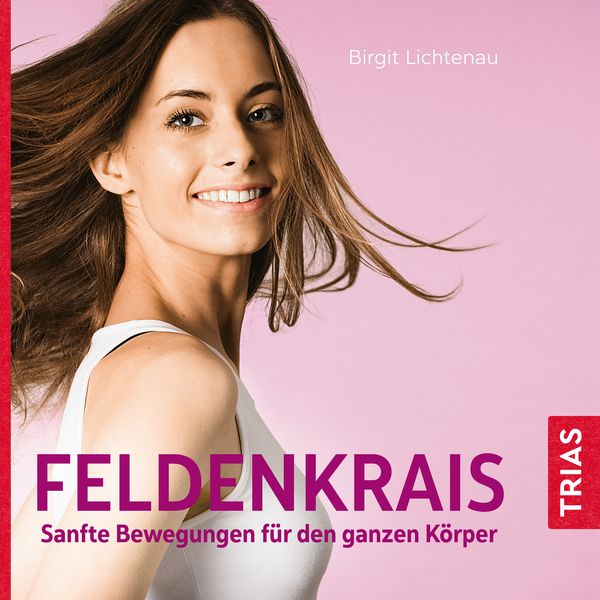 Produktbild: Feldenkrais - Sanfte Bewegungen f&uuml;r den ganzen K&ouml;rper (H&ouml;rbuch)
