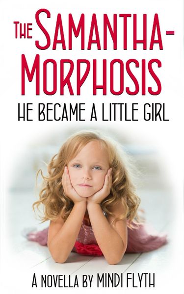 Produktbild: The Samantha-Morphosis: He Became a Little Girl