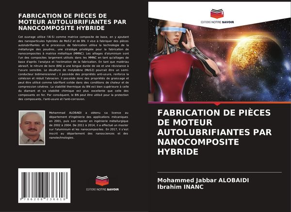 Produktbild: Fabrication De Pi&egrave;ces De Moteur Autolubrifiantes Par Nanocomposite Hybride