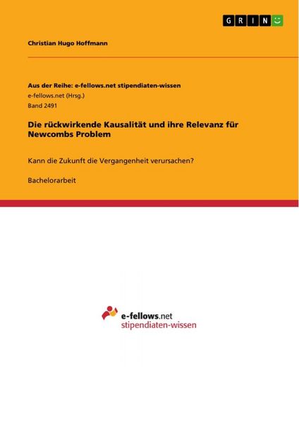Produktbild: Die r&uuml;ckwirkende Kausalit&auml;t und ihre Relevanz f&uuml;r Newcombs Problem