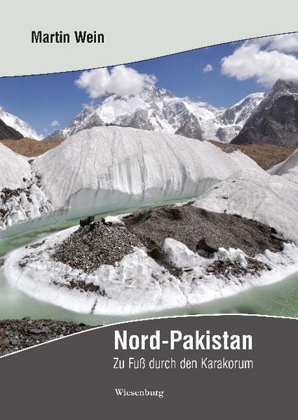Nord-Pakistan, Gebundene Ausgabe von Martin Wein, Wiesenburg, 978-3-95632-187-0