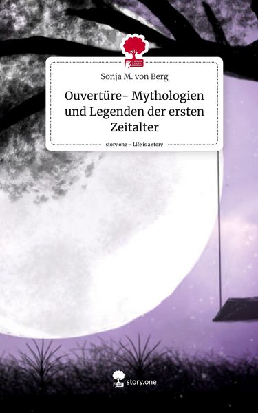 Produktbild: Ouvert&uuml;re- Mythologien und Legenden der ersten Zeitalter. Life is a Story - story.one