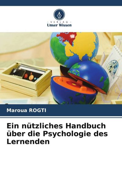 Ein nützliches Handbuch über die Psychologie des Lernenden, Taschenbuch von Maroua Rogti, Verlag Unser Wissen, 9786204992501
