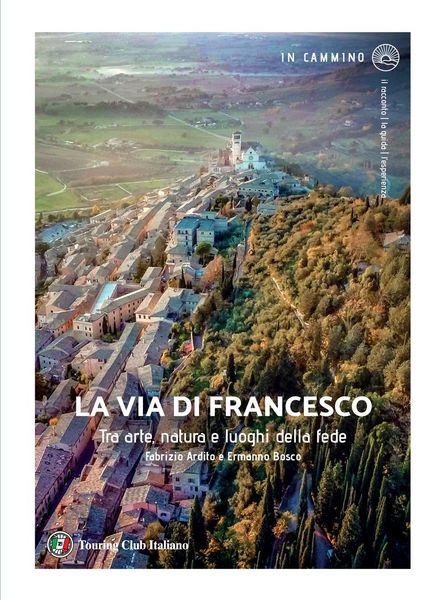 Produktbild: La via di Francesco. Tra arte natura e luoghi della fede