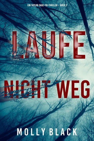 Produktbild: Laufe nicht weg (Ein Taylor-Sage-FBI-Thriller - Buch 3)