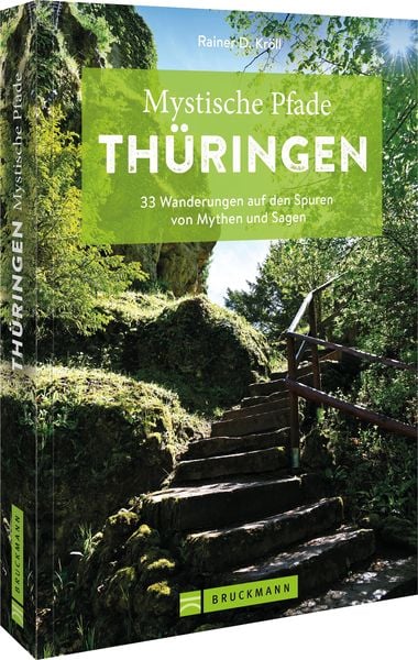 Mystische Pfade Thüringen, Taschenbuch von Rainer D. Kröll, Bruckmann, 978-3-7343-2052-1