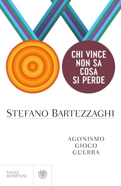 Produktbild: Chi vince non sa cosa si perde. Agonismo. Gioco. Guerra