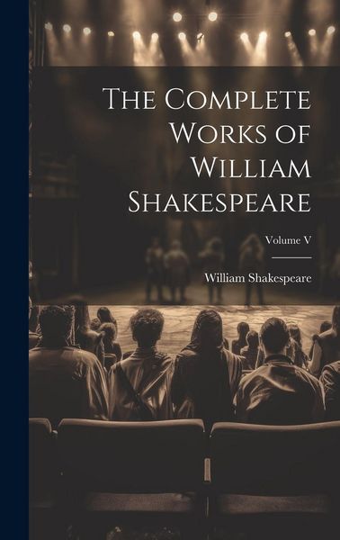 Produktbild: The Complete Works of William Shakespeare; Volume V