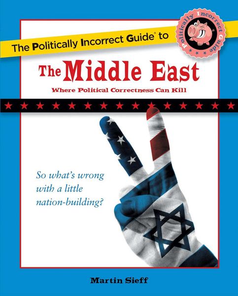 Produktbild: The Politically Incorrect Guide to the Middle East