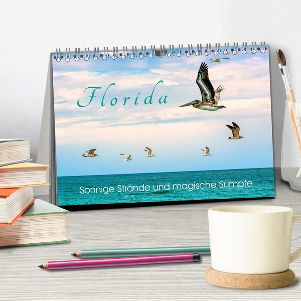 Produktbild: Florida - Sonnige Str&auml;nde und magische S&uuml;mpfe (Tischkalender 2026 DIN A5 quer), CALVENDO Monatskalender