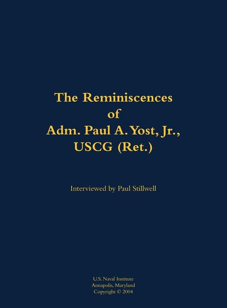 Produktbild: The Reminiscences of Adm. Paul A. Yost, USCG (Ret.)