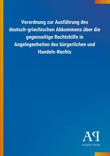 Verordnung zur Ausführung des deutsch-griechischen Abkommens über die gegenseitige Rechtshilfe in Angelegenheiten des bü