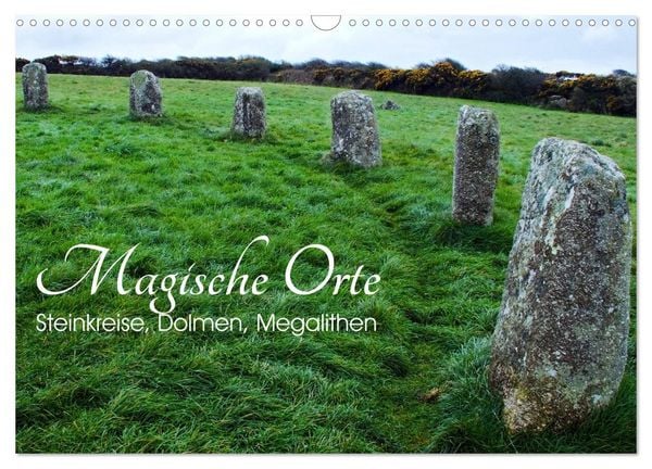 Magische Orte - Steinkreise, Dolmen, Megalithen (Wandkalender 2026 DIN A3 quer), CALVENDO Monatskalender