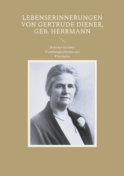 Produktbild: Lebenserinnerungen von Gertrude Diener, geb. Herrmann