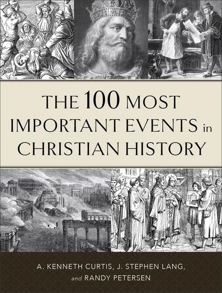 Produktbild: The 100 Most Important Events in Christian History