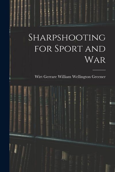 Produktbild: Sharpshooting for Sport and War