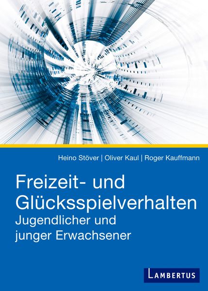 Produktbild: Freizeit- und Gl&uuml;cksspielverhalten Jugendlicher und junger Erwachsener