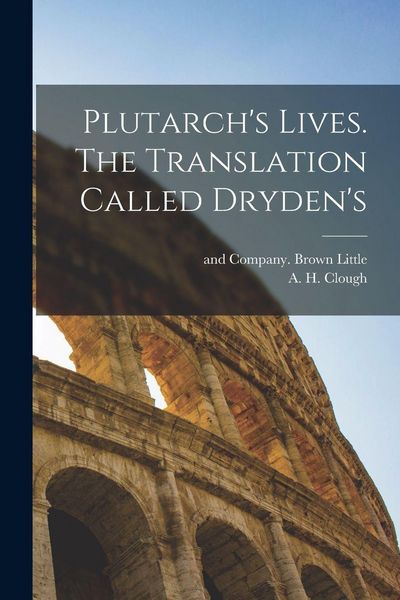 Produktbild: Plutarch's Lives. The Translation Called Dryden's