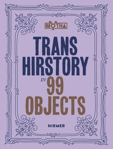 Produktbild: Trans Hirstory in 99 Objects