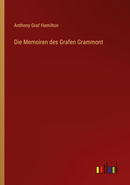 Die Memoiren des Grafen Grammont, Taschenbuch von Anthony Graf Hamilton, Outlook, 9783368252021