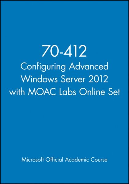 Produktbild: Microsoft Official Academic Course: 70-412 Configuring Advan