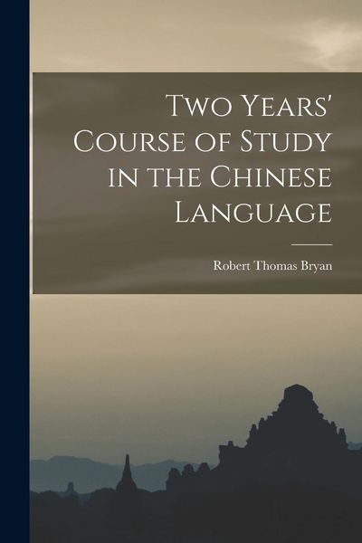 Produktbild: Two Years' Course of Study in the Chinese Language