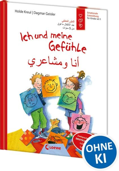 Ich und meine Gefühle - Deutsch - Arabisch (Starke Kinder, glückliche Eltern), Gebundene Ausgabe von Holde Kreul, Loewe, 9783743221604