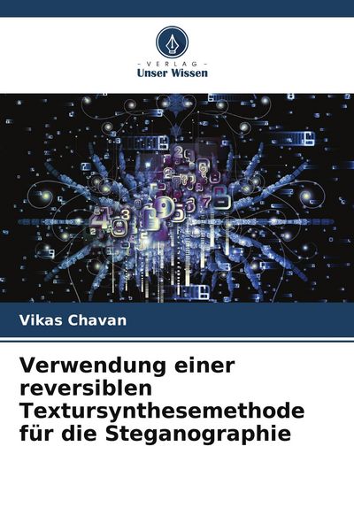 Produktbild: Verwendung einer reversiblen Textursynthesemethode f&uuml;r die Steganographie