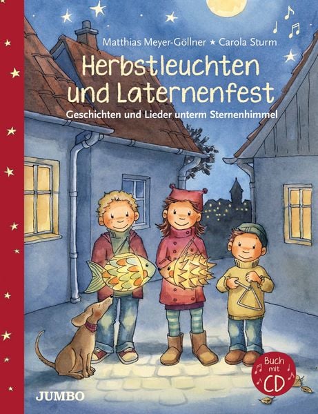 Herbstleuchten und Laternenfest, Gebundene Ausgabe von Matthias Meyer-Göllner , Carola Sturm, JUMBO, 9783833738883