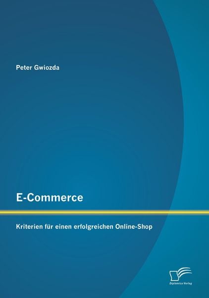 Produktbild: E-Commerce: Kriterien f&uuml;r einen erfolgreichen Online-Shop
