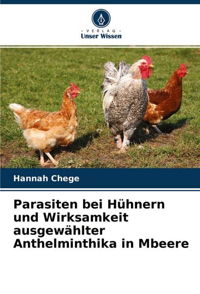 Produktbild: Parasiten bei H&uuml;hnern und Wirksamkeit ausgew&auml;hlter Anthelminthika in Mbeere