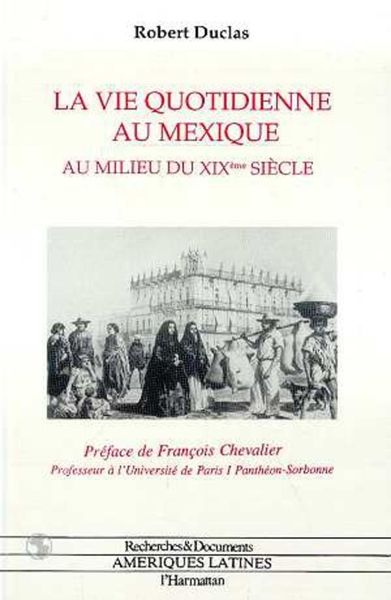 Produktbild: La vie quotidienne au Mexique au milieu du XIX&egrave; si&egrave;cle