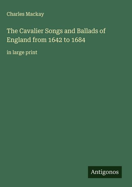 Produktbild: The Cavalier Songs and Ballads of England from 1642 to 1684