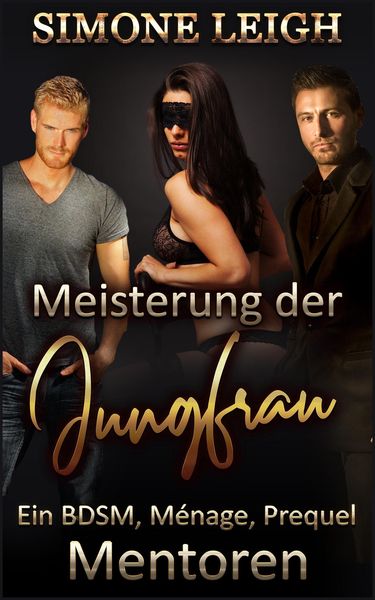 Produktbild: Mentoren - Ein BDSM, M&eacute;nage, 'Meisterung der Jungfrau' Prequel