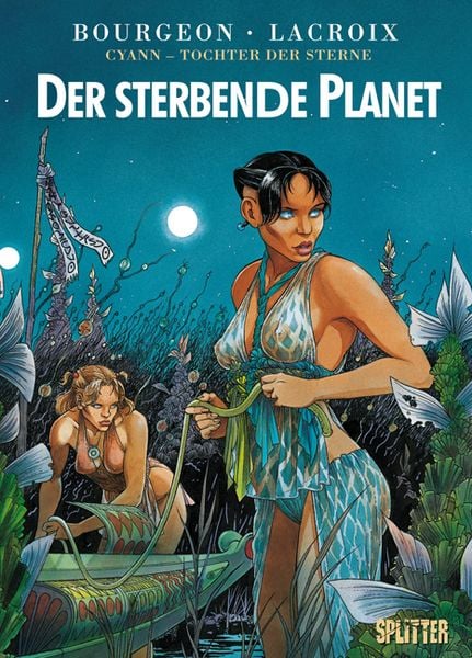 Cyann – Tochter der Sterne, Gebundene Ausgabe von Francois Bourgeon,Claude Lacroix, Splitter-Verlag, 978-3-86869-549-6