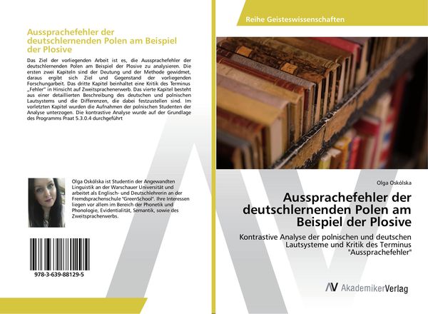 Aussprachefehler der deutschlernenden Polen am Beispiel der Plosive, Taschenbuch von Olga Oskólska, AV Akademikerverlag, 9783639881295