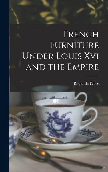 Produktbild: French Furniture Under Louis Xvi and the Empire