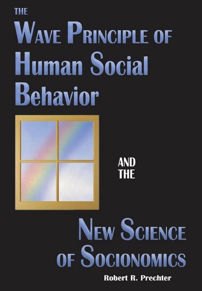 Produktbild: The Wave Principle of Human Social Behavior and the New Science of Socionomics