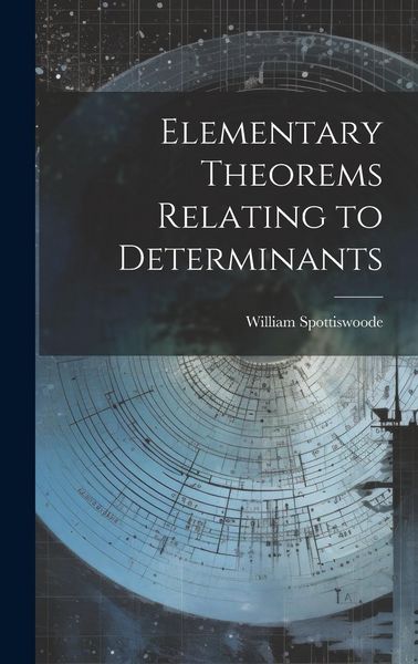 Produktbild: Elementary Theorems Relating to Determinants