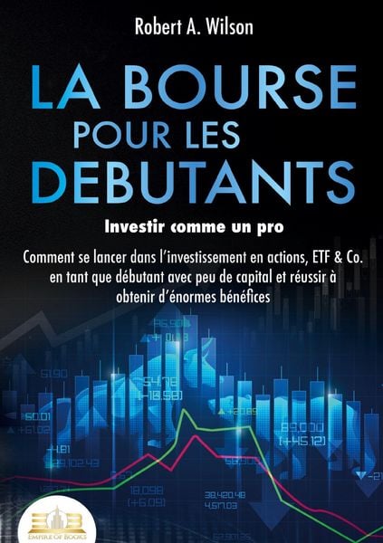 Produktbild: LA BOURSE POUR LES DEBUTANTS - Investir comme un pro