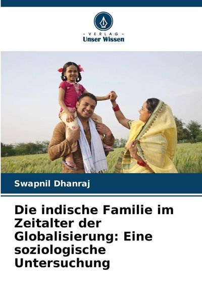 Produktbild: Die indische Familie im Zeitalter der Globalisierung: Eine soziologische Untersuchung