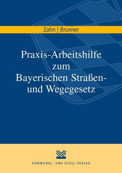 Produktbild: Praxis-Arbeitshilfe zum Bayerischen Stra&szlig;en- und Wegegesetz