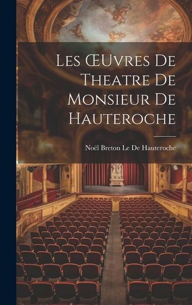 Produktbild: Les OEuvres De Theatre De Monsieur De Hauteroche