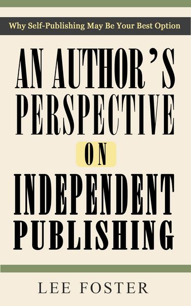 Produktbild: Author's Perspective on Independent Publishing: Why Self-Publishing May Be Your Best Option