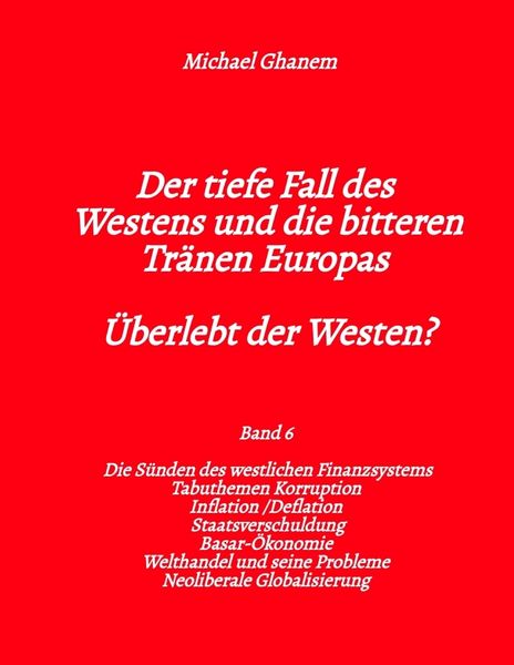 Produktbild: Der tiefe Fall des Westens und die bitteren Tr&auml;nen Europas