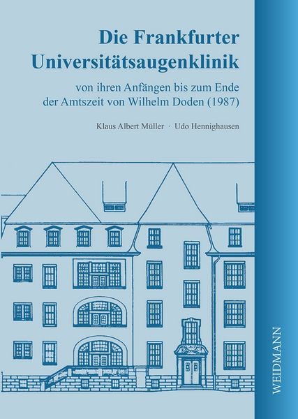 Produktbild: Die Frankfurter Universit&auml;tsaugenklinik von ihren Anf&auml;ngen bis zum Ende der Amtszeit von Wilhelm Doden (1987)
